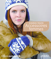 Accessoires femmes, 40 modèles à tricoter