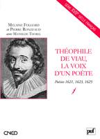 Théophile de Viau, la voix d'un poète, Poésies 1621, 1623, 1625