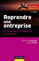 Reprendre une entreprise - 3e éd., De l'intention à l'intégration du repreneur