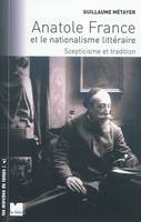 Anatole France et le nationalisme littéraire scepticisme et tradition, scepticisme et tradition