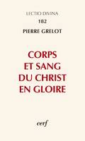 Corps et sang du Christ en gloire, enquête dogmatique