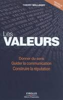 Les valeurs, Donner du sens - Guider la communication - Construire la réputation.