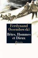 Bêtes, Hommes et dieux, À travers la Mongolie interdite 1920-1921