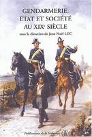 Gendarmerie, État et société au XIXe siècle, actes du colloque