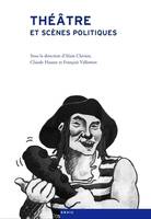 Théâtre et scènes politiques, Histoire du spectacle en Suisse et en France aux XIXe et XXe siècles