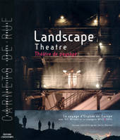 Landscape théâtre / paysage (Carnets de rue), le voyage d'Orphée en Europe
