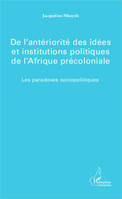 De l'antériorité des idées et institutions politiques de l'Afrique précoloniale, Les paradoxes sociopolitiques