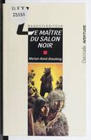 Le maître du salon noir