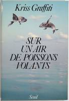 Sur un air de poissons volants