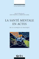 Santé mentale en actes, de la clinique au politique