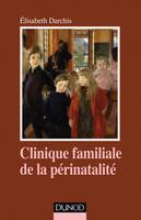 Clinique familiale de la périnatalité - Du temps de la grossesse aux premiers liens, Du temps de la grossesse aux premiers liens