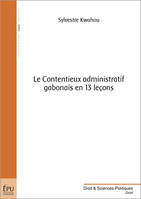 Le contentieux administratif gabonais en 13 leçons