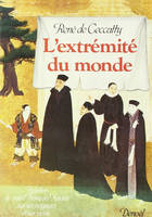 L'extrémité du monde, Relation de Saint François Xavier, sur ses voyages et sur sa vie