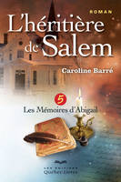 5, L'héritière de Salem - tome 5 Les mémoires d'Abigail