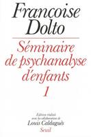 [1], Séminaire de psychanalyse d'enfants. T1