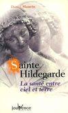 Sainte Hildegarde n°43, la santé entre ciel et terre