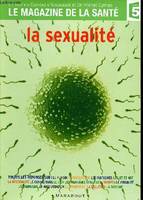 La sexualité (Magazine de la santé)