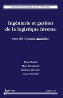 Ingénierie et gestion de la logistique inverse, Vers des réseaux durables