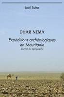 Dhar  nema, Expéditions archéologiques en Mauritanie