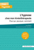 L'hypnose chez mon kinésithérapeute, Pour qui, pourquoi, comment