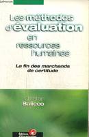 Les méthodes d'évaluation en ressources humaines - L afin des marchands de certitude, la fin des marchands de certitude