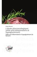 L'étude pharmacologiques (effet anti-inflammatoire et hypoglycémiant), l'effet anti-inflammatoire et hypoglycémiant du Romarin