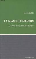 La Grande Regression, La Grèce et l'Avenir de l'Europe