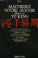 Maîtrisez votre avenir grâce au Yi-King