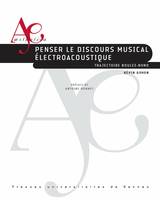 Penser le discours musical électroacoustique, Trajectoire Boulez-Nono