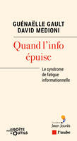 Quand l'info épuise - Le syndrome de fatigue informationn