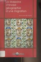 La diaspora chinoise, géographie d'une migration