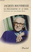 Le philosophe et le réel, Entretiens avec Jean-Jacques Rosat