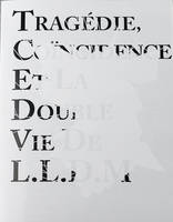 Tragédie, Coïncidence et La Double Vie de L.L.D.M