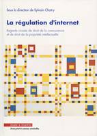 La régulation d'internet, Regards croisés de droit de la concurrence et de droit de la propriété intellectuelle