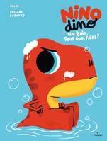 Nino Dino - Un bain, pour quoi faire ?