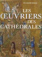 Les oeuvriers des cathedrales