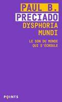 Points Féministe Dysphoria Mundi, Le son du monde qui s'écroule