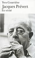 Jacques Prévert, En vérité