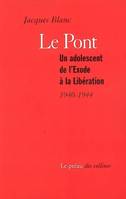 Le Pont, un adolescent de l'Exode à la Libération