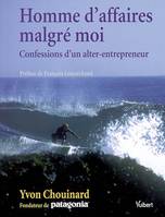 Homme d'affaires malgré moi, confessions d'un alter-entrepreneur