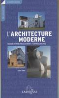 L'architecture moderne , histoire, principaux courants, grandes figures