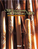 Objets traditionnels et artisans des Alpes