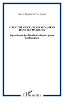 L'accueil des publics scolaires dans les Muséums, Aquariums, jardins botaniques, parcs zoologiques