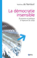 La démocratie insensible, Économie et politique à l'épreuve du corps