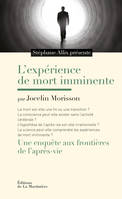 L'Expérience de mort imminente. Une enquête aux frontières de l'après-vie, Une enquête aux frontières de l'après-vie