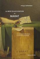 La mise en accusation de Marat ou Comment la Révolution a pu dévorer ses enfants