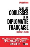 Dans les coulisses de la diplomatie française - De Sarkozy à Hollande