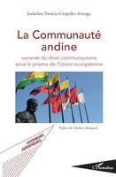 La Communauté andine, variante du droit communautaire sous le prisme de l'Union européenne