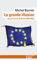 La grande illusion. Journal secret du Brexit (2016-2020)