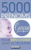 5000 prénoms garçons, pour bien choisir sans se tromper